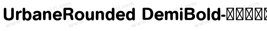 UrbaneRounded DemiBold字体转换